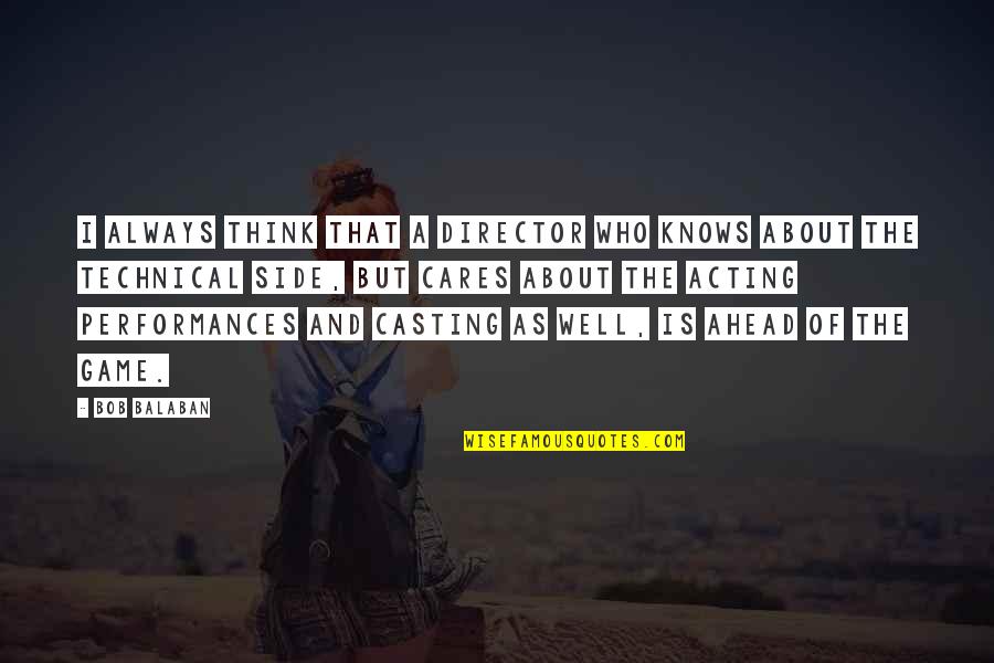 Always By My Side Quotes By Bob Balaban: I always think that a director who knows