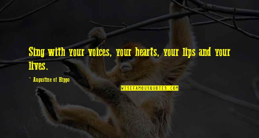 Always Choose Happiness Quotes By Augustine Of Hippo: Sing with your voices, your hearts, your lips