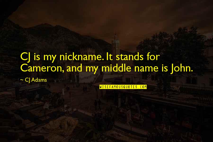 Always Choose Happiness Quotes By CJ Adams: CJ is my nickname. It stands for Cameron,