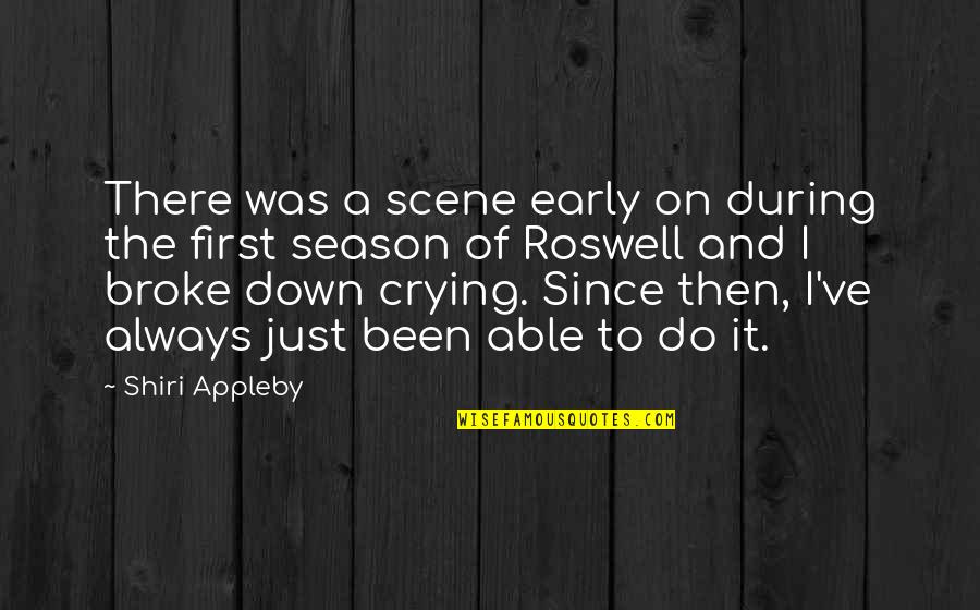 Always Crying Quotes By Shiri Appleby: There was a scene early on during the