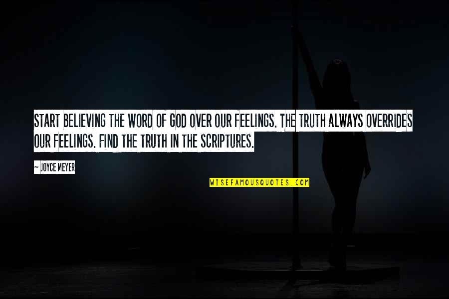 Always Find Out The Truth Quotes By Joyce Meyer: Start believing the Word of God over our