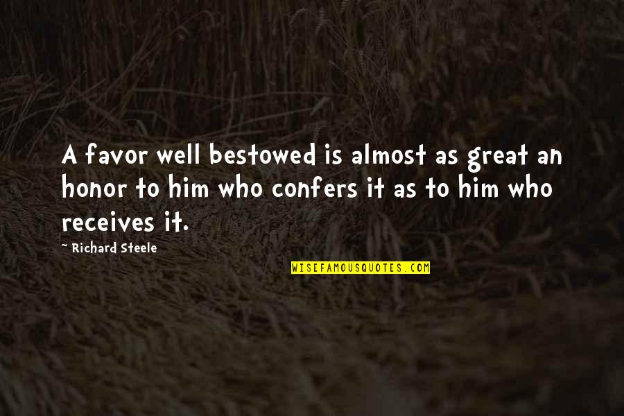 Always Follow Your Gut Instinct Quotes By Richard Steele: A favor well bestowed is almost as great