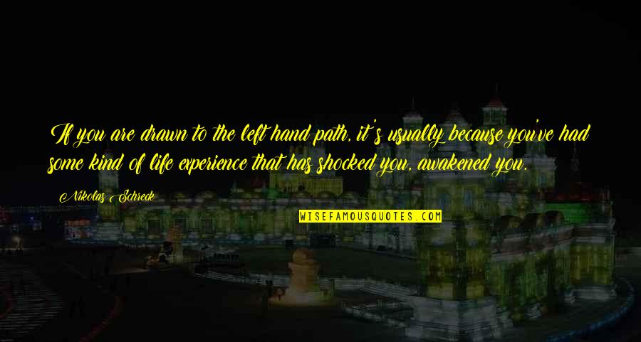 Always Give 100 Percent Quotes By Nikolas Schreck: If you are drawn to the left hand Always Give 100 Percent Quotes By Nikolas Schreck: If you are drawn to the left hand