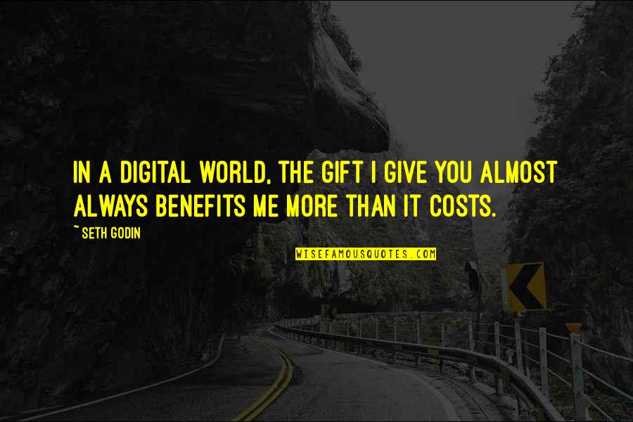 Always Give More Quotes By Seth Godin: In a digital world, the gift I give