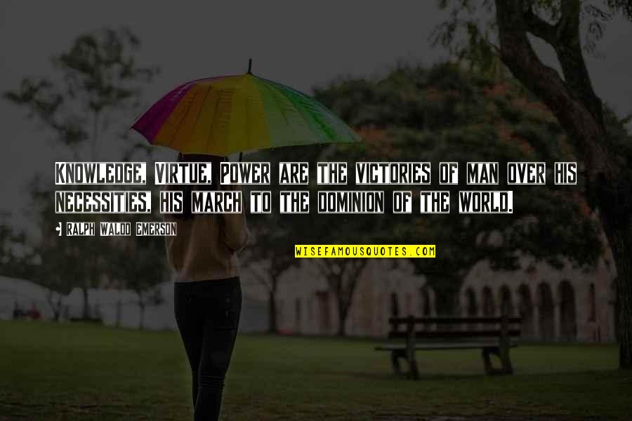 Always Happy Together Quotes By Ralph Waldo Emerson: Knowledge, Virtue, Power are the victories of man