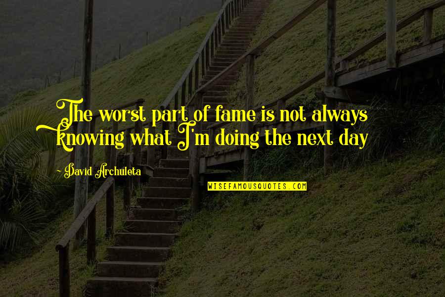 Always Knowing Quotes By David Archuleta: The worst part of fame is not always