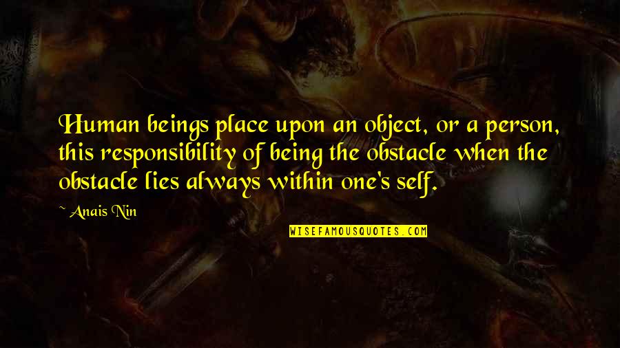 Always Lies Quotes By Anais Nin: Human beings place upon an object, or a Always Lies Quotes By Anais Nin: Human beings place upon an object, or a