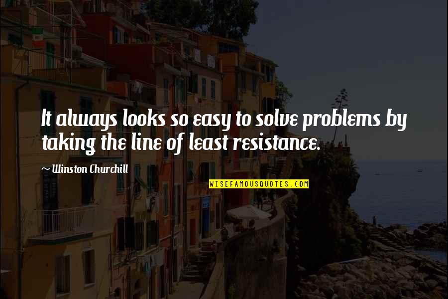 Always Line Quotes By Winston Churchill: It always looks so easy to solve problems