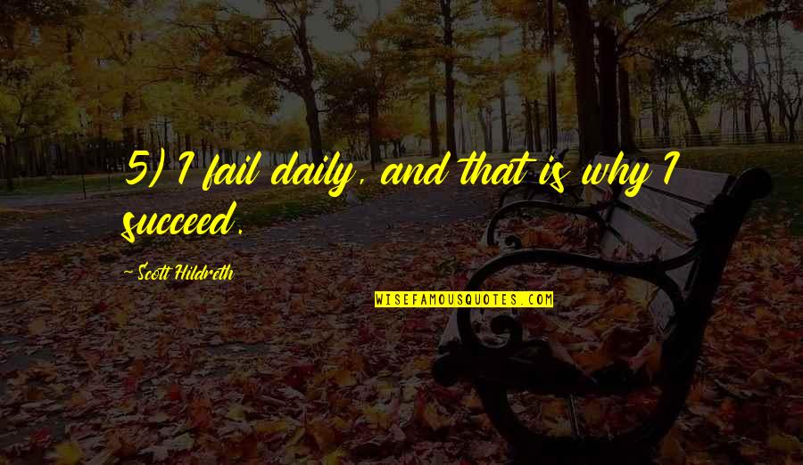 Always Make Time For Yourself Quotes By Scott Hildreth: 5) I fail daily, and that is why