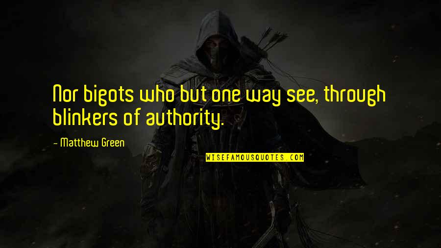Always On Facebook Quotes By Matthew Green: Nor bigots who but one way see, through Always On Facebook Quotes By Matthew Green: Nor bigots who but one way see, through