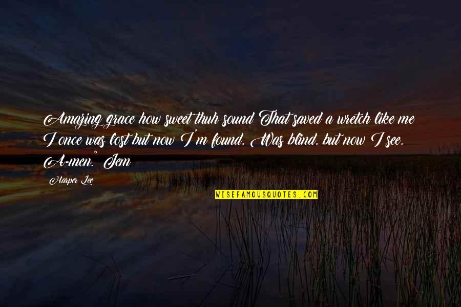 Always On His Phone Quotes By Harper Lee: Amazing grace how sweet thuh sound That saved Always On His Phone Quotes By Harper Lee: Amazing grace how sweet thuh sound That saved