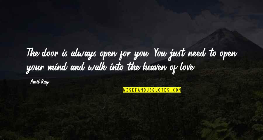 Always On My Mind Love Quotes By Amit Ray: The door is always open for you. You