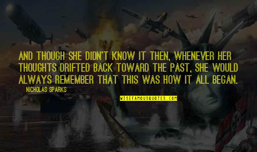 Always On My Thoughts Quotes By Nicholas Sparks: And though she didn't know it then, whenever