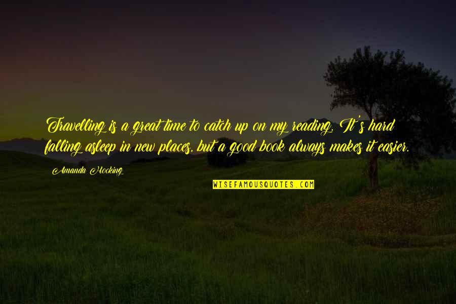 Always On Time Quotes By Amanda Hocking: Travelling is a great time to catch up