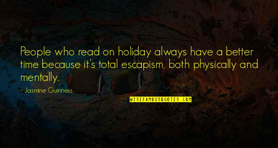 Always On Time Quotes By Jasmine Guinness: People who read on holiday always have a