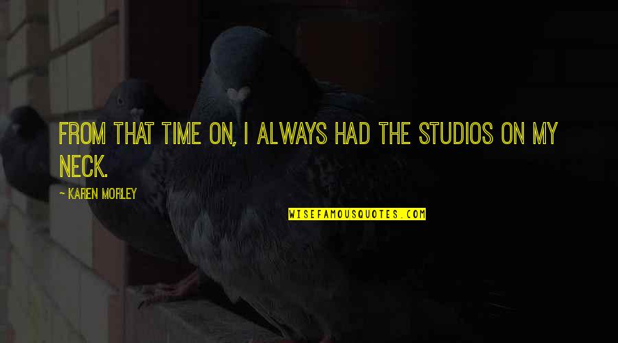 Always On Time Quotes By Karen Morley: From that time on, I always had the