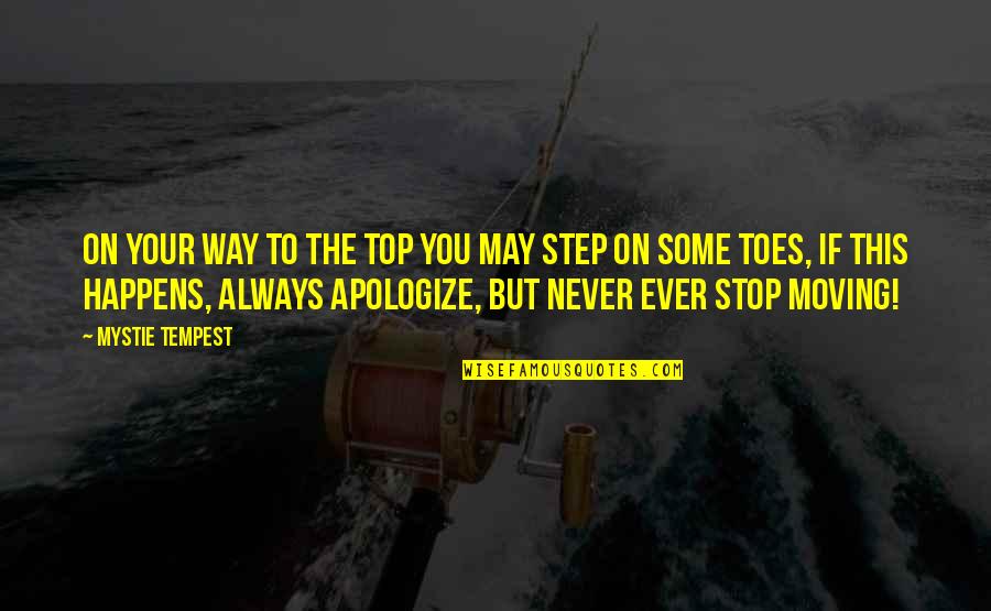 Always On Top Quotes By Mystie Tempest: On your way to the top you may