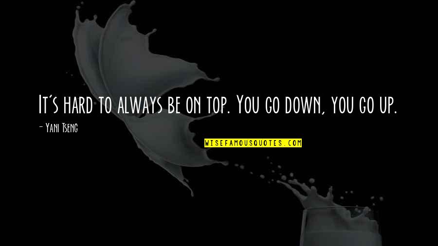 Always On Top Quotes By Yani Tseng: It's hard to always be on top. You