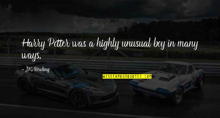 Always Ready For A Picture Quotes By J.K. Rowling: Harry Potter was a highly unusual boy in