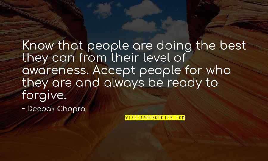 Always Ready Quotes By Deepak Chopra: Know that people are doing the best they