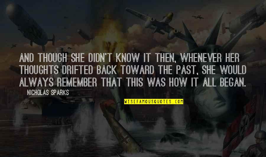 Always Remember The Past Quotes By Nicholas Sparks: And though she didn't know it then, whenever