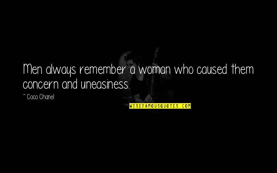 Always Remember Who Was There For You Quotes By Coco Chanel: Men always remember a woman who caused them