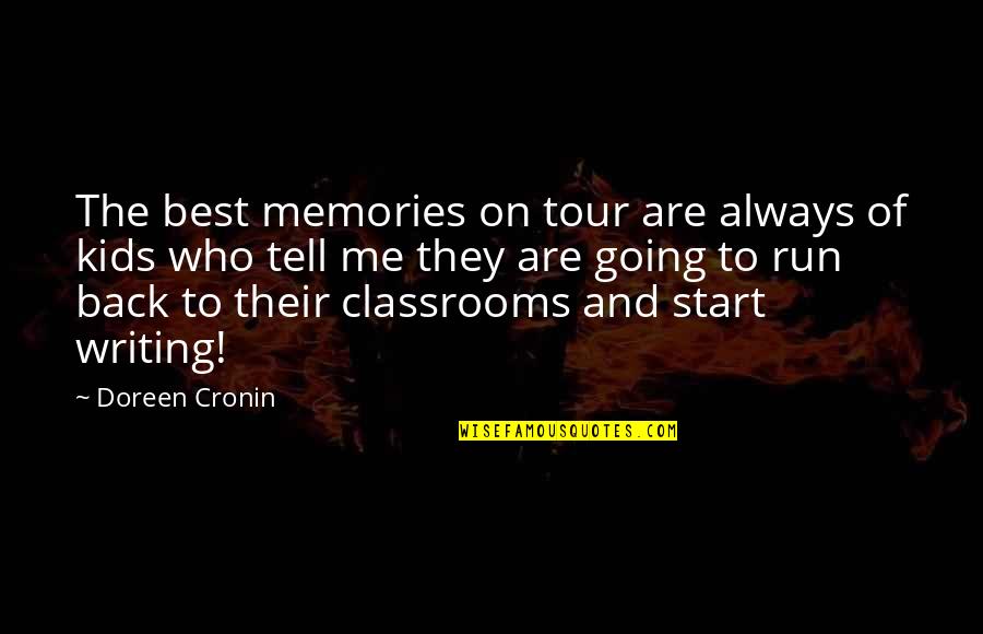 Always Run Back To You Quotes By Doreen Cronin: The best memories on tour are always of