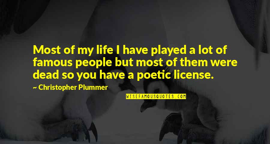 Always Running Late Quotes By Christopher Plummer: Most of my life I have played a Always Running Late Quotes By Christopher Plummer: Most of my life I have played a