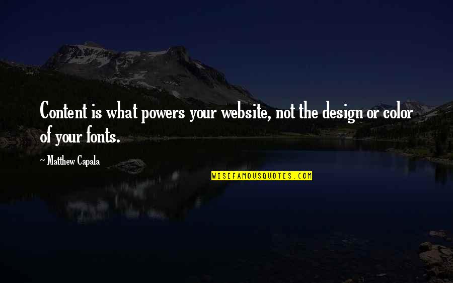 Always See The Good In Others Quotes By Matthew Capala: Content is what powers your website, not the