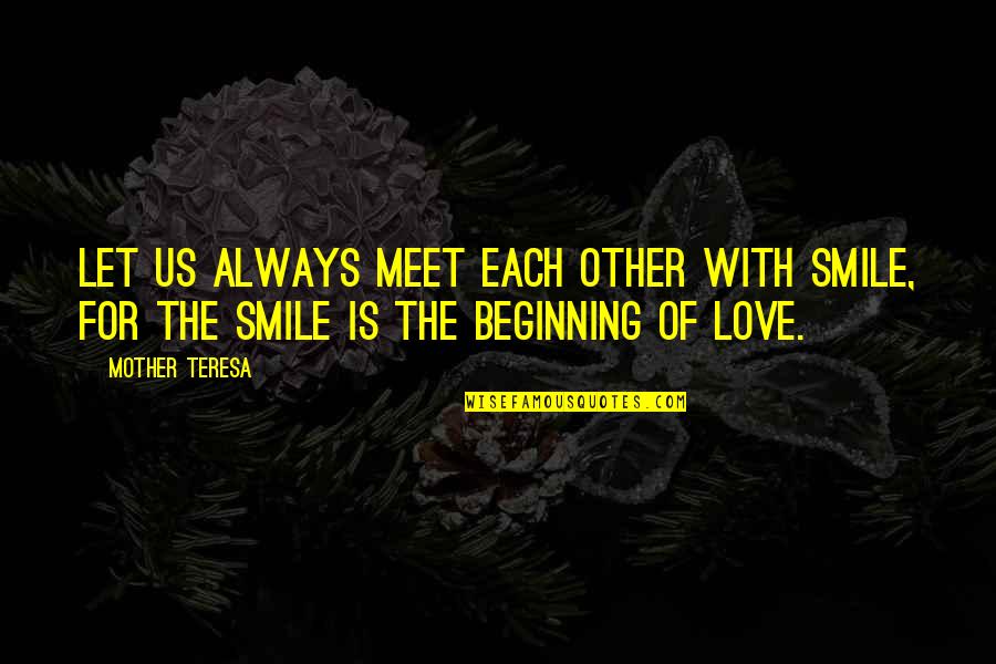 Always Smile Quotes By Mother Teresa: Let us always meet each other with smile,