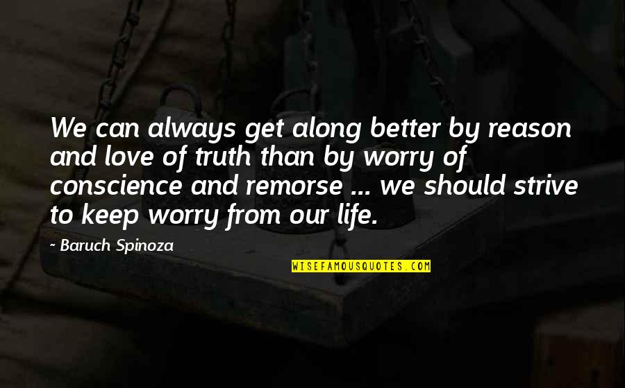 Always Strive For Better Quotes By Baruch Spinoza: We can always get along better by reason