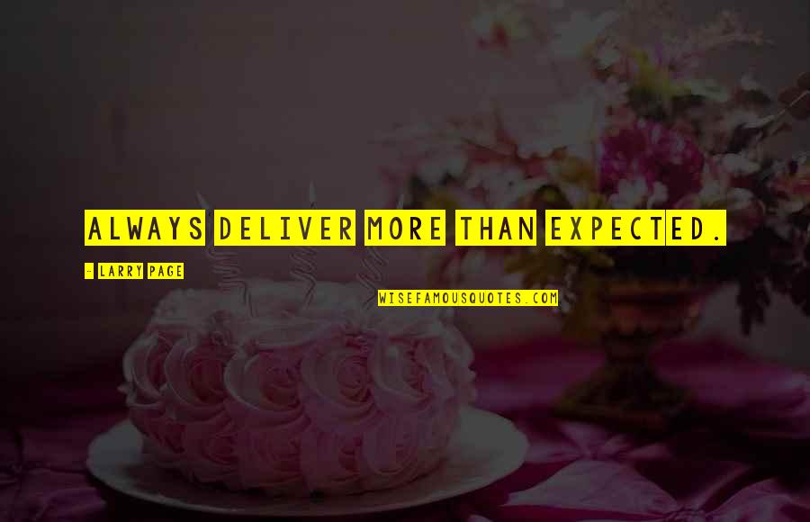 Always Success Quotes By Larry Page: Always deliver more than expected. Always Success Quotes By Larry Page: Always deliver more than expected.