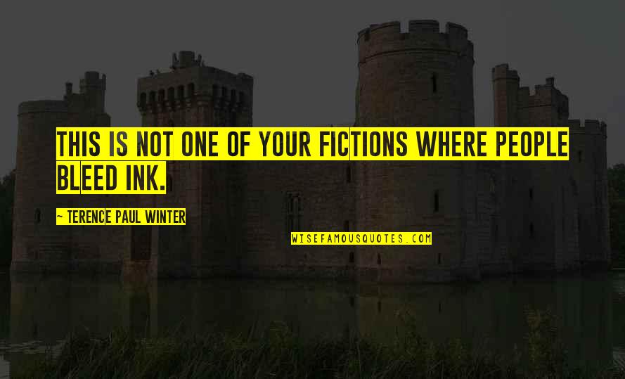 Always Sunny Party Mansion Quote Quotes By Terence Paul Winter: This is not one of your fictions where Always Sunny Party Mansion Quote Quotes By Terence Paul Winter: This is not one of your fictions where