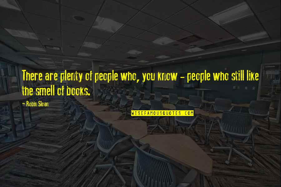 Always Sunny Shush Quotes By Robin Sloan: There are plenty of people who, you know