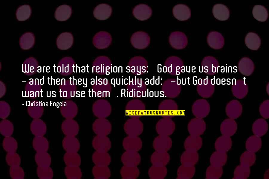 Always Sunny Sinbad Quotes By Christina Engela: We are told that religion says: 'God gave Always Sunny Sinbad Quotes By Christina Engela: We are told that religion says: 'God gave