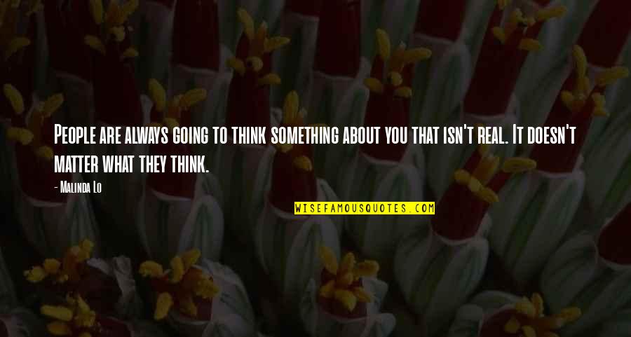 Always Think About You Quotes By Malinda Lo: People are always going to think something about