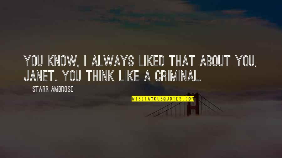 Always Think About You Quotes By Starr Ambrose: You know, I always liked that about you,
