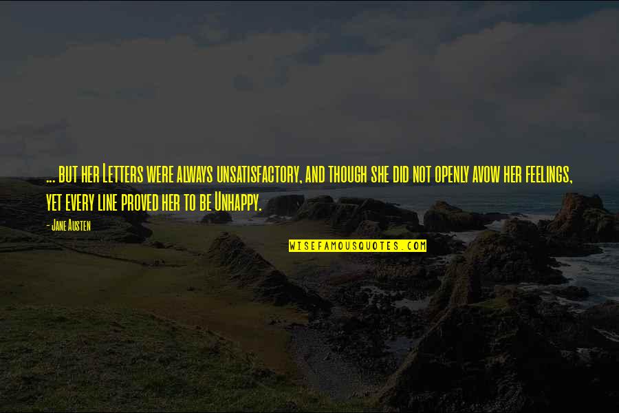 Always Unhappy Quotes By Jane Austen: ... but her Letters were always unsatisfactory, and Always Unhappy Quotes By Jane Austen: ... but her Letters were always unsatisfactory, and