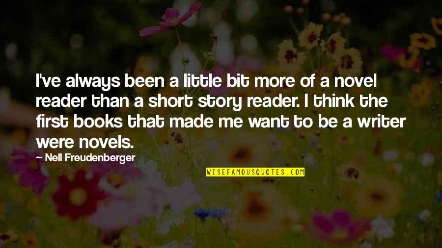 Always Want More Quotes By Nell Freudenberger: I've always been a little bit more of