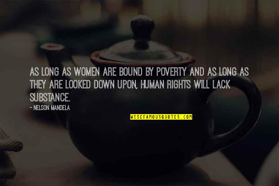 Always Want What You Can't Have Quotes By Nelson Mandela: As long as women are bound by poverty