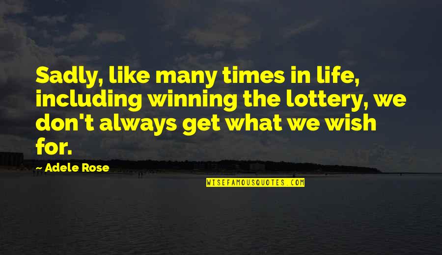 Always Winning Quotes By Adele Rose: Sadly, like many times in life, including winning