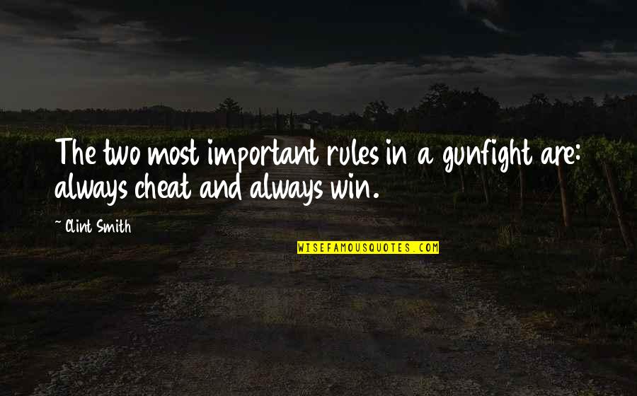 Always Winning Quotes By Clint Smith: The two most important rules in a gunfight