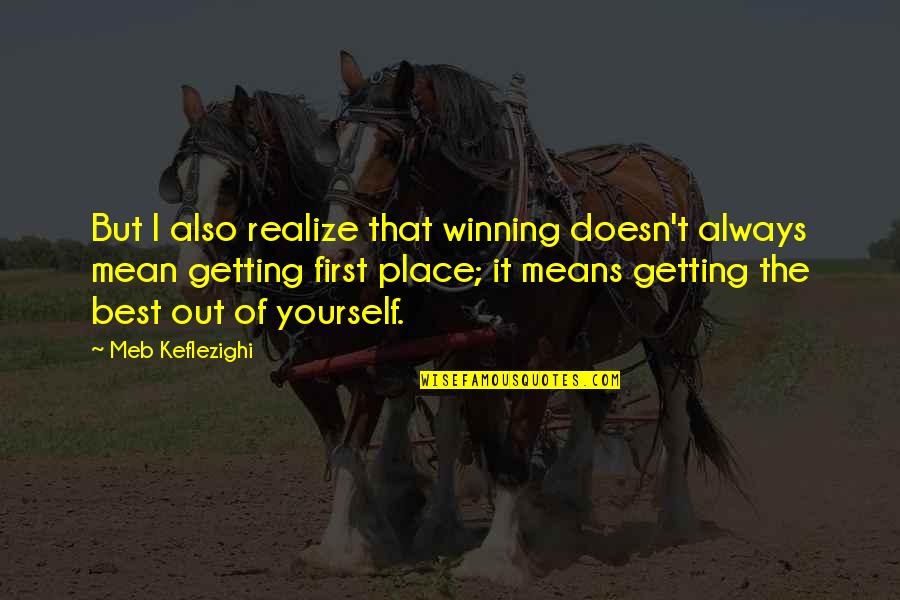 Always Winning Quotes By Meb Keflezighi: But I also realize that winning doesn't always