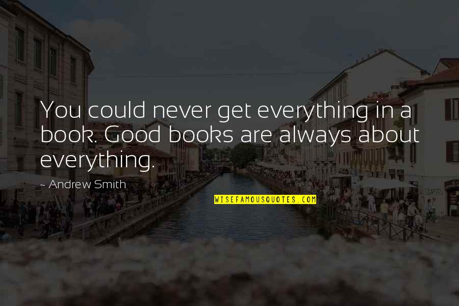 Always You Book Quotes By Andrew Smith: You could never get everything in a book.