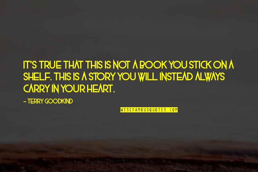 Always You Book Quotes By Terry Goodkind: It's true that this is not a book