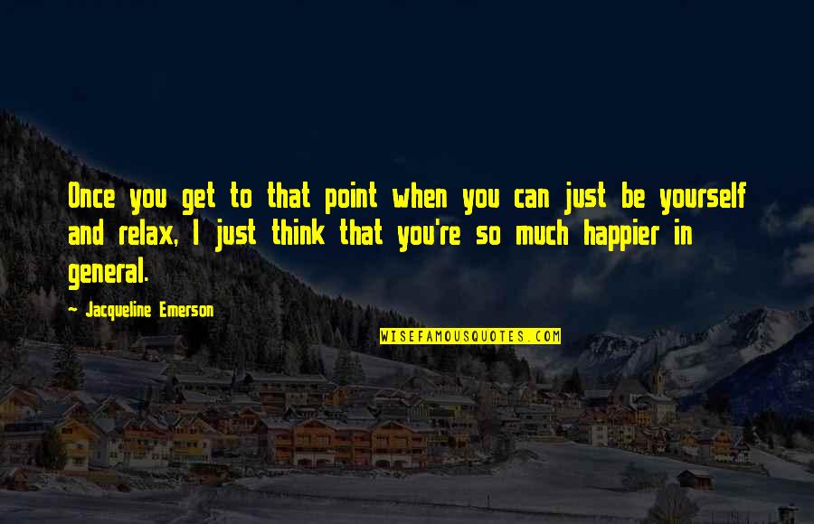 Alwie Handoyo Quotes By Jacqueline Emerson: Once you get to that point when you