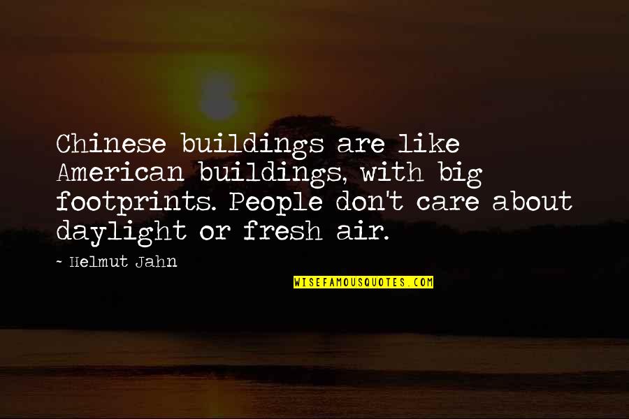 Alwilda Carter Quotes By Helmut Jahn: Chinese buildings are like American buildings, with big Alwilda Carter Quotes By Helmut Jahn: Chinese buildings are like American buildings, with big