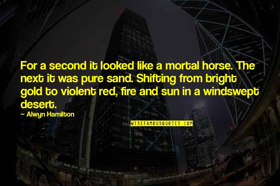 Alwyn Quotes By Alwyn Hamilton: For a second it looked like a mortal Alwyn Quotes By Alwyn Hamilton: For a second it looked like a mortal