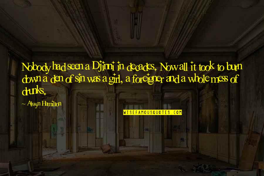 Alwyn Quotes By Alwyn Hamilton: Nobody had seen a Djinni in decades. Now Alwyn Quotes By Alwyn Hamilton: Nobody had seen a Djinni in decades. Now