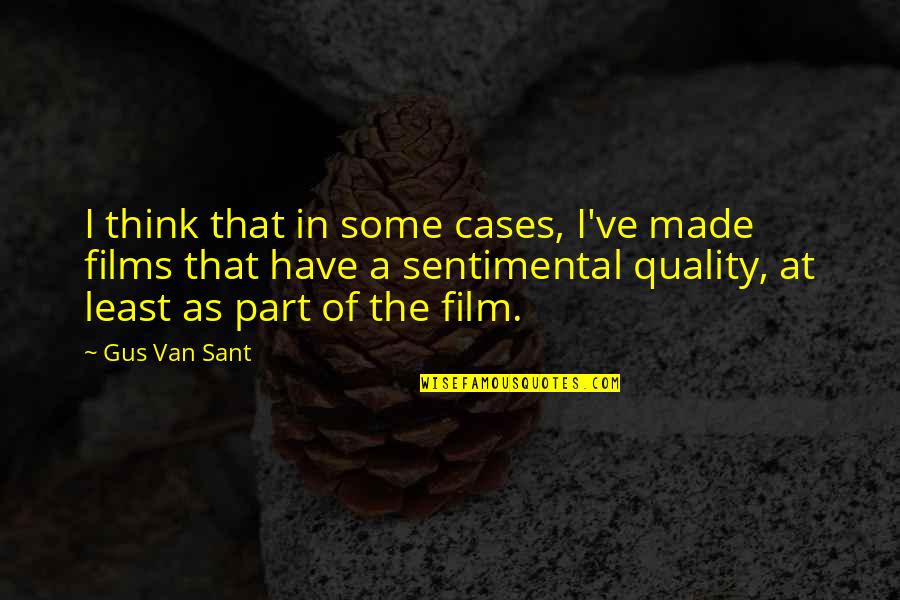 Alyeska Prince Quotes By Gus Van Sant: I think that in some cases, I've made